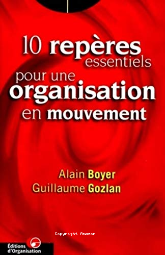 10 repères essentiels pour une organisation en mouvement