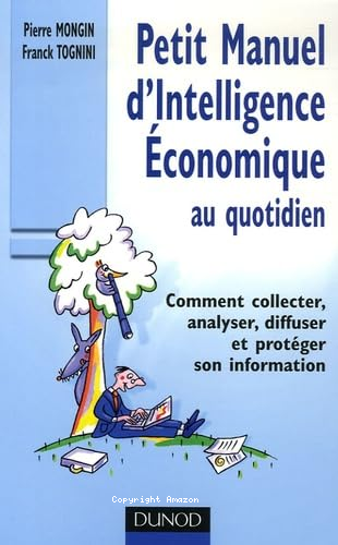 Petit manuel d'intelligence économique au quotidien 