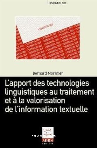 L'apport des technologies linguistiques au traitement et à la valorisation de l'information textuelle