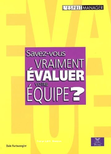 Savez-vous évaluer votre équipe?