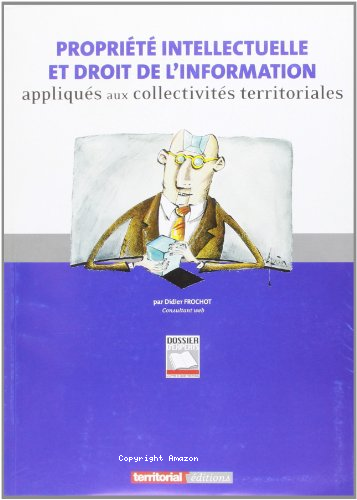 Propriété Intellectuelle et Droit de l'Information appliquées aux collectivités locales