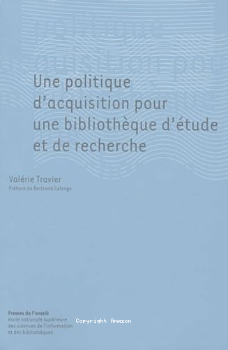 Une politique d'acquisition pour une bibliothèque d'étude et de recherche