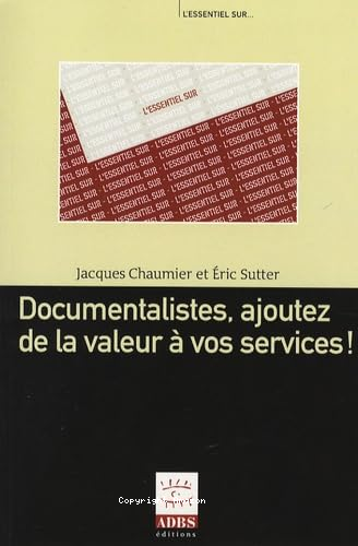 Documentalistes, ajoutez de la valeur à vos services !