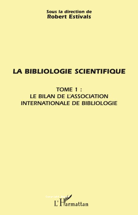 La bibliologie scientifique / sous la direction de Robert Estivals