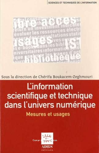 L'information scientifique et technique dans l'univers numérique, mesures et usages