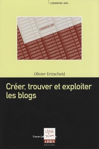 Créer, trouver et exploiter les blogs