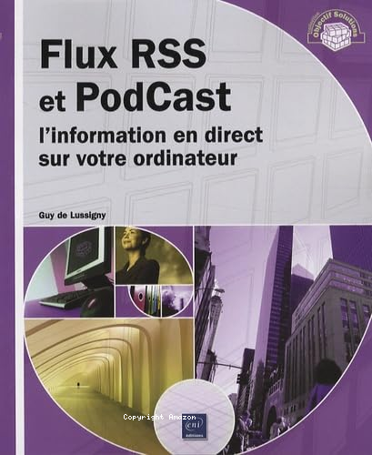 Flux RSS et PodCast - l'information en direct sur votre ordinateur