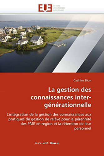 La gestion des connaissances inter-g&eacute;n&eacute;rationnelle
