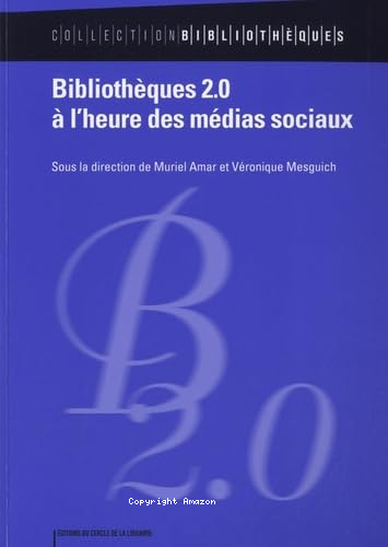 Bibliothèque 2.0 à l'heure des médias sociaux