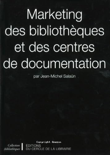 Marketing des bibliothèques et centres de documentation