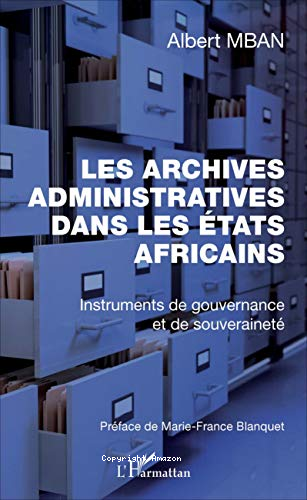 Les archives administratives dans les états africains