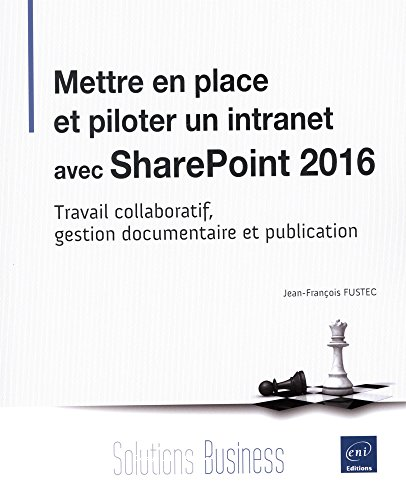 Mettre en place et piloter un intranet avec SharePoint 2016