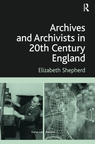 Archives and archivists in 20th century england