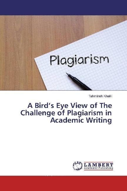 A bird's eye View of the challenge of plagiarism in academic writing