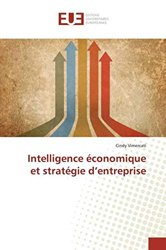 Intelligence &eacute;conomique et strat&eacute;gie d'entreprise