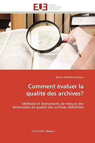 Comment &eacute;valuer la qualit&eacute; des archives