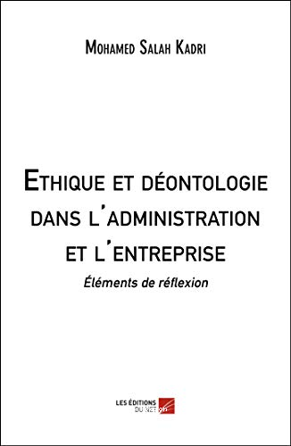 Ethique et déontologie dans l'administration et l'entreprise