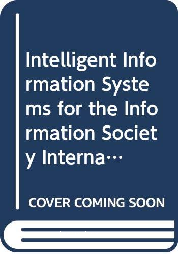 Intelligent Information Systems for the Information Society