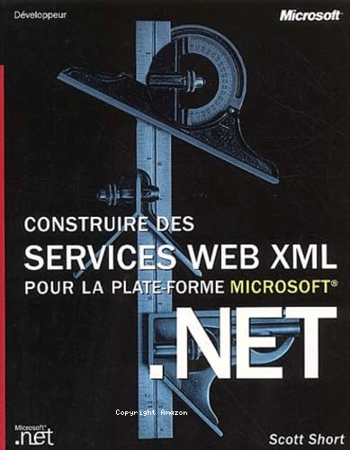 Construire des services web XML pour la plate-forme Microsoft.Net