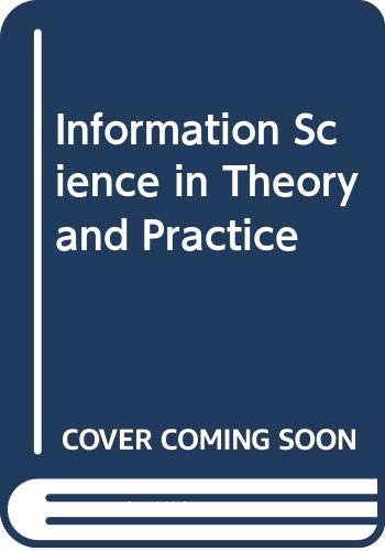 Information science in theory and practice