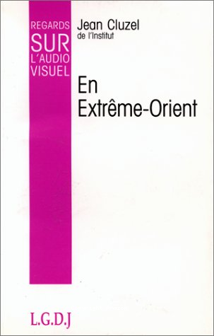 Regards sur l'audiovisuel. Tome X, Extrème Orient