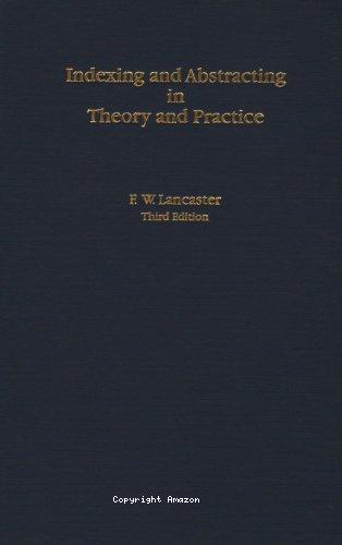 Indexing and abstracting in theory and practice