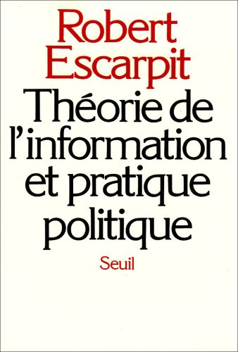 Théorie de l'information et pratique politique