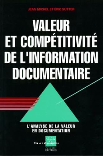 Valeur et compétitivité de l'information documentaire 