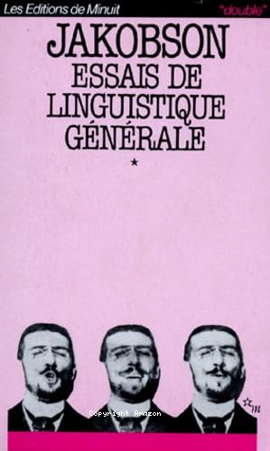 Essais de linguistique générale. Les Fondations du langage