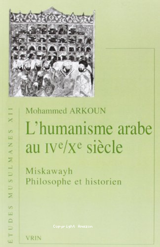 L'Humanisme arabe au IVe-Xe Siècle