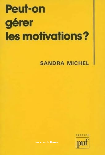 Peut-on gérer les motivations ?