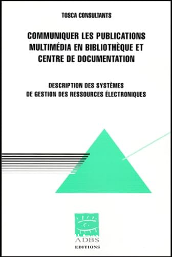 Communiquer les publications multimédia en bibliothèque et centre de documentation 