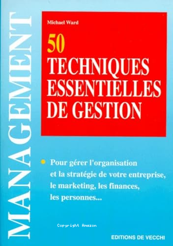 50 [Cinquante] techniques essentielles de gestion 