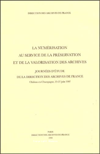 La Numérisation au service de la préservation et de la valorisation des archives 