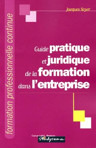 Guide pratique et juridique de la formation dans l'entreprise