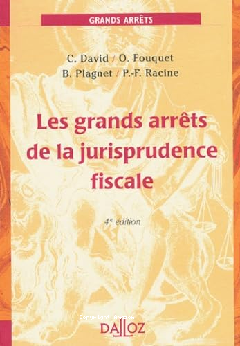 Les grands arrêts de la jurisprudence fiscale