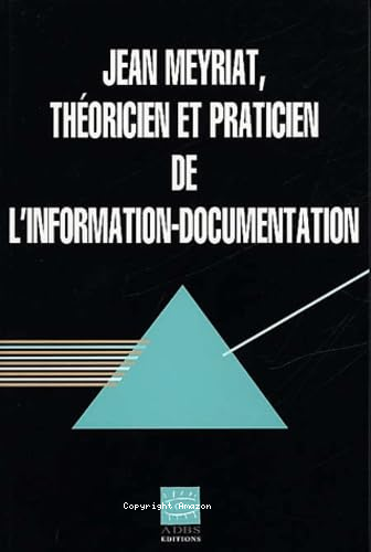 Jean Meyriat, théoricien et praticien de l'information-documentation 