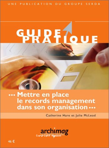 Mettre en place le records management dans son organisation 